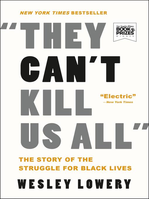 Title details for They Can't Kill Us All by Wesley Lowery - Available